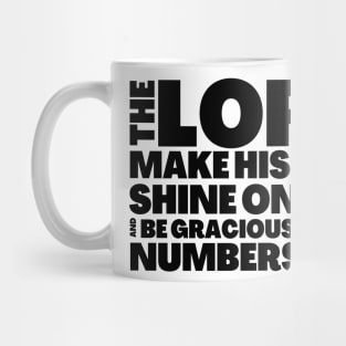 Numbers 6-25 His Face Shine On You Mug